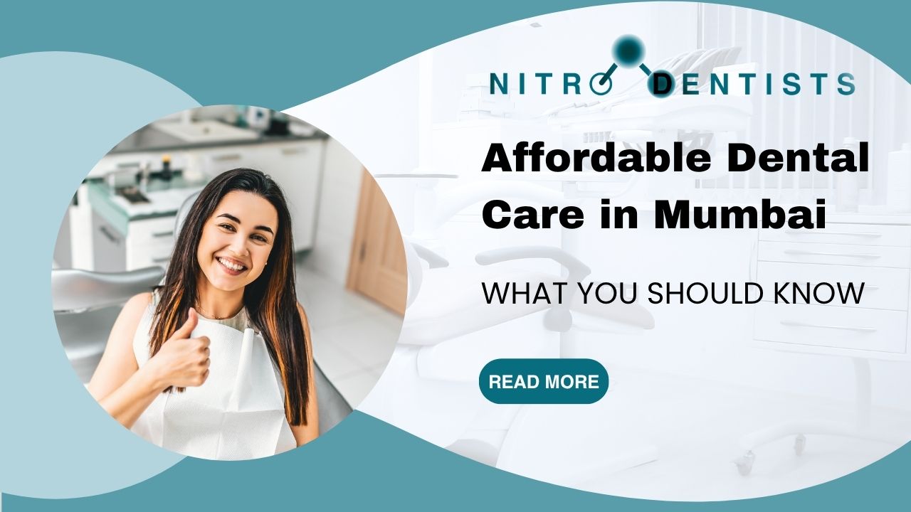 Affordable Dental Care in Mumbai: What You Should Know