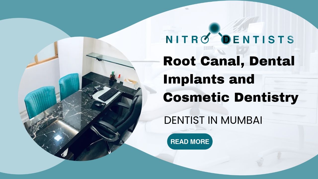 Dentist in Mumbai for Root Canal, Dental Implants and Cosmetic Dentistry