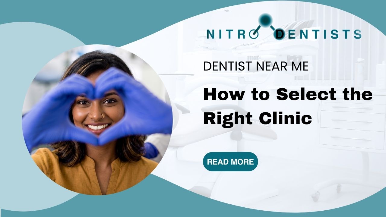 Dentist Near Me: How to Select the Right Dental Clinic