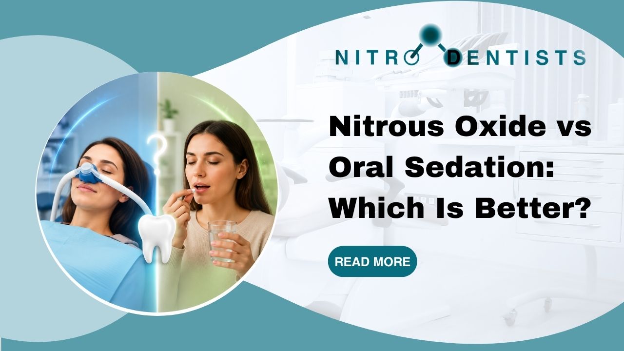 Nitrous Oxide vs Oral Sedation